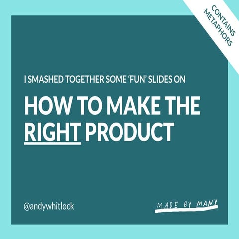 How To Make The Right Product