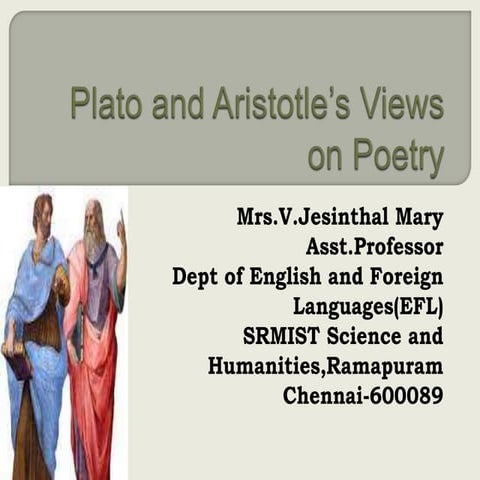 Plato and Aristotle's Views on Poetry  by V.Jesinthal Mary