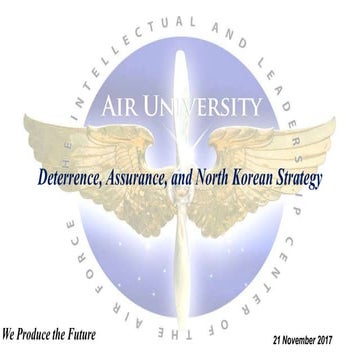 Public Lecture Slides (11.21.2017) Deterrence, Assurance, and North Korean St...
