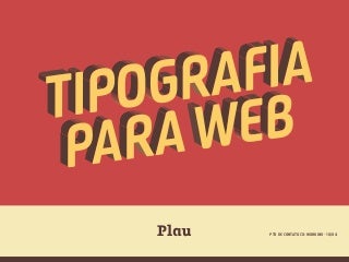Tipografia para Web - Plau Branding, Type & Design.