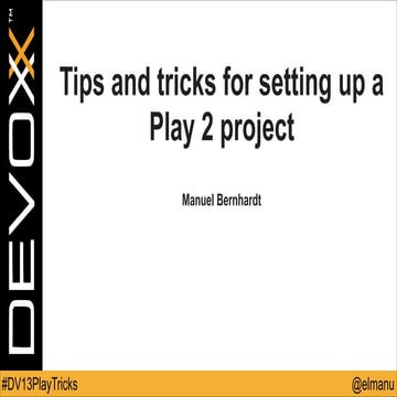 Tips and tricks for setting up a Play 2 project