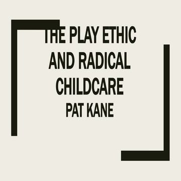 The Play Ethic and Radical Childcare - Pat Kane