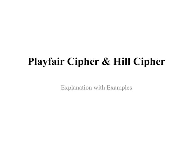 Playfair_Hill_Cipher_Explanation.pptx Playfair_Hill_Cipher_Explanation.pptx