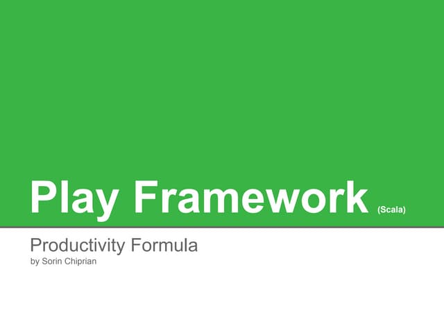 Play framework   productivity formula 