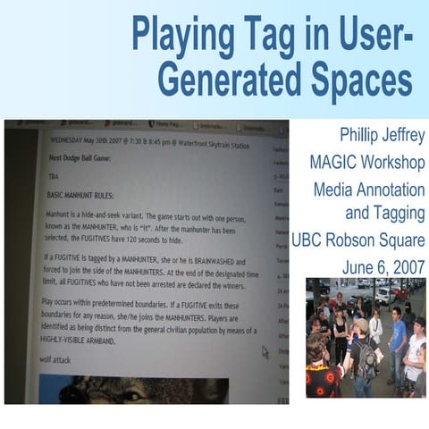 Playing Tag in User-Generated Spaces