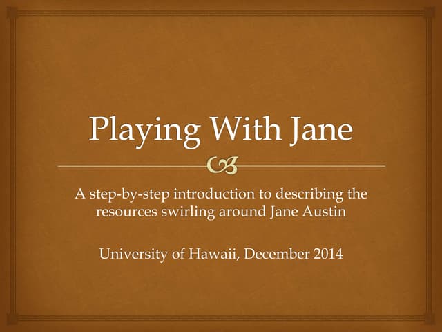 Playing with Jane