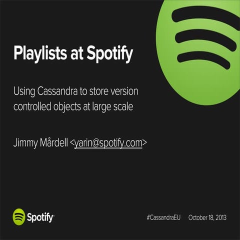 Playlists at Spotify - Using Cassandra to store version controlled objects