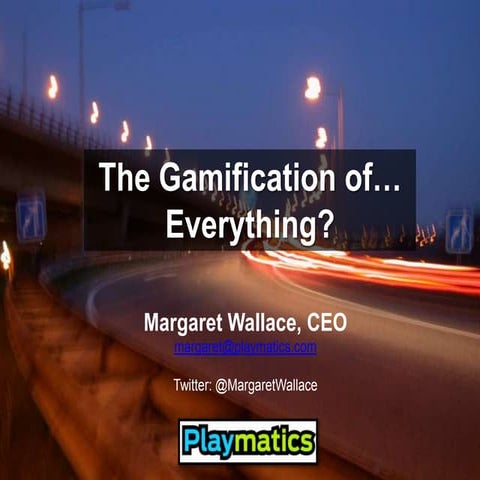 The Gamification of...Everything?