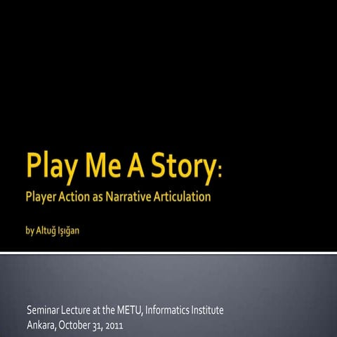 Play me a Story: Player Action as Narrative Articulation
