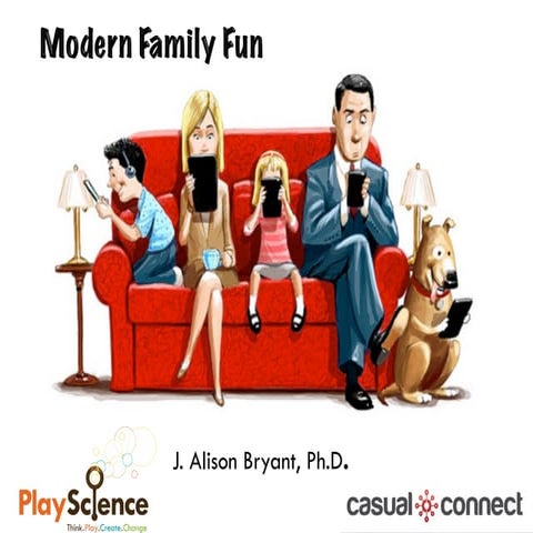 PlayScience - Families and Gaming - Casual Connect Seattle  2012