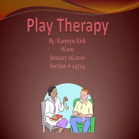 Play Therapy Powe Point Kamryn Kirk 2 | PPTX