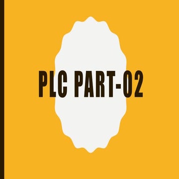 Programmable Logic Controller (PLC Part 2)