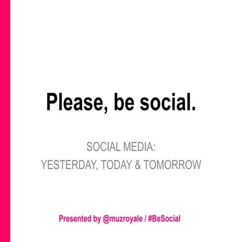 Please be social