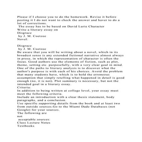 Please if I choose you to do the homework. Revise it before posting .docx