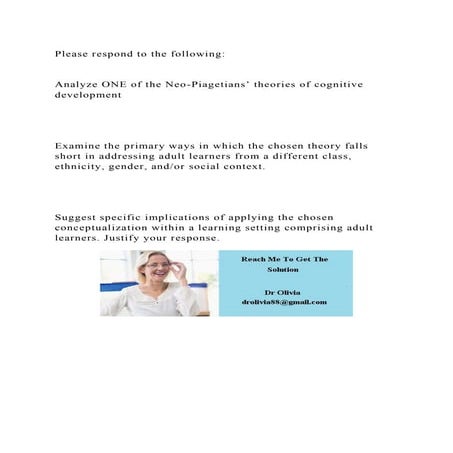 Please respond to the followingAnalyze ONE of the Neo-Piageti.docx