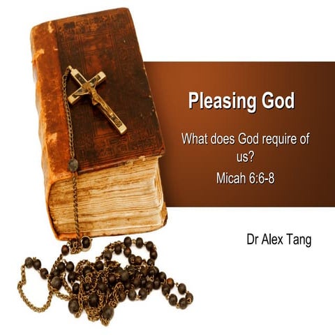 Pleasing God: What does God require of us?