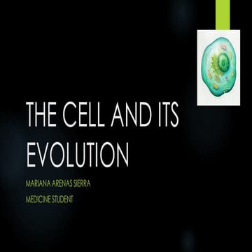 THE CELL AND ITS EVOLUTION