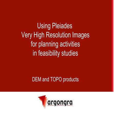 Using Pleiades  Very High Resolution Images for planning activities in feasib...