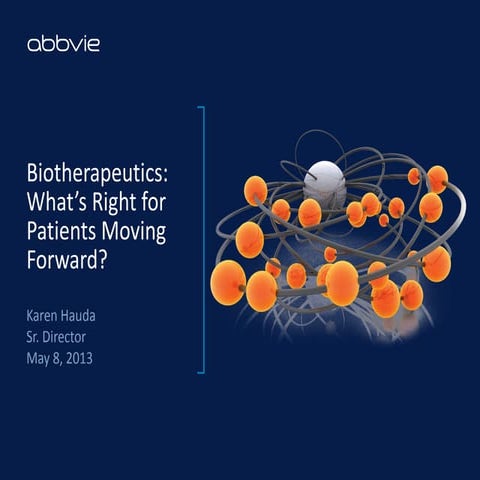 Plenary_05_-_Biotherapeutics_-_What_s_Right_for_Patients_Moving_Forward_by_Ms...
