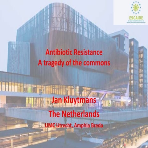 Antibiotic resistance: a tragedy of the commons, Prof. Jan Kluytmans