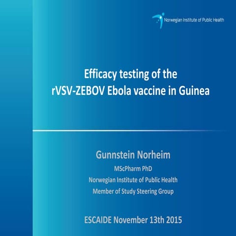 Efficacy testing of the rVSV-ZEBOV Ebola vaccine in Guinea, Dr. Gunnstein No...