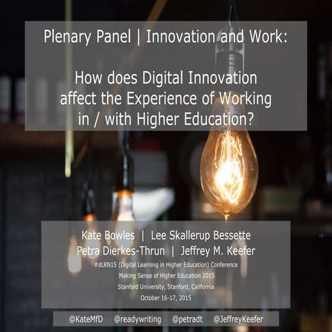 Plenary Panel | Innovation and Work:  How does Digital Innovation affect the Experience of Working  in / with Higher Education?