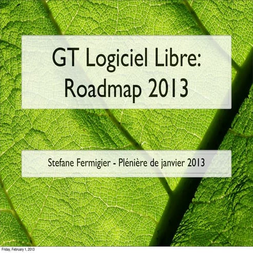 Pleniere du GT Logiciel Libre, janvier 2013
