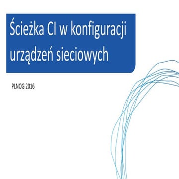 PLNOG 17 - Piotr Pieprzycki - Praktycznie: Ścieżka Continuous Integration w k...