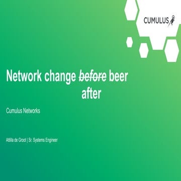 PLNOG23 - Attilla De Groot - Network change before beer