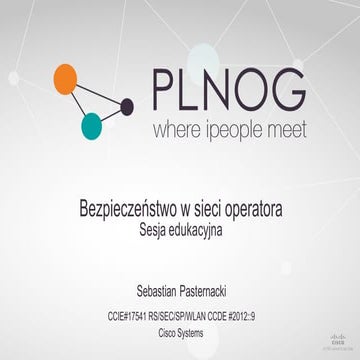 PLNOG16: Bezpieczeństwo w sieci operatora, Sebastian Pasternacki