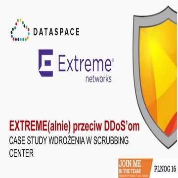 PLNOG16: EXTREME(alnie) przeciw DDoS’om, Krzysztof Surgut, Michał Gąszczyk