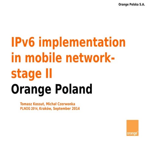 PLNOG 13: M. Czerwonka, T. Kossut: IPv6 in mobile network