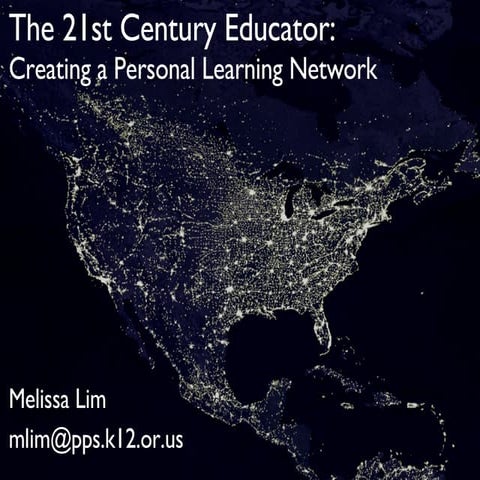 The 21st Century Educator: Creating a Personal Learning Network