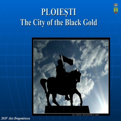 Ploieşti   The City Of The Black Gold