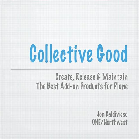 Collective Good: Create, Release & Maintain the Best Add-on Products for Plone