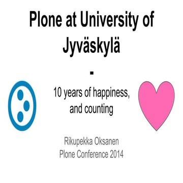 Plone at University of Jyväskylä - 10 Years of Happiness