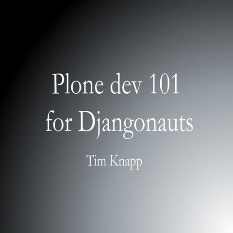 Plone dev 101 for djangonauts