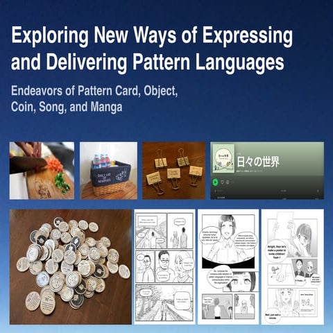 Exploring New Ways of Expressing and Delivering Pattern Languages: Endeavors ...