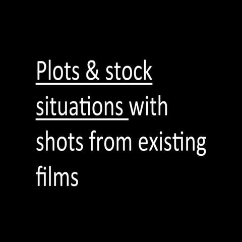 Plot and stock situations