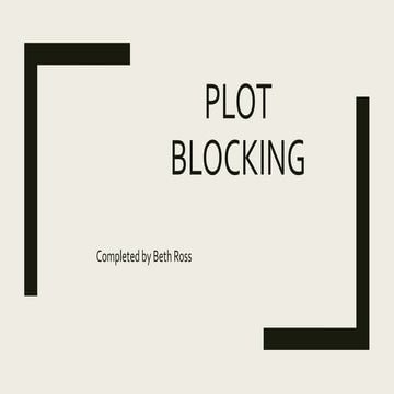Plot blocking - completed by Beth