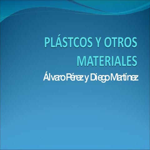 Plásticos y otros materiales
