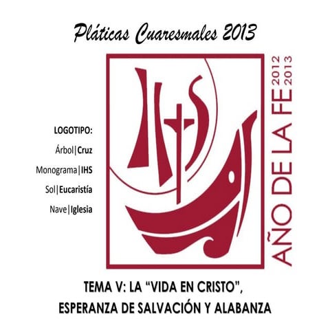 Pláticas cuaresmales 2013 Tema V