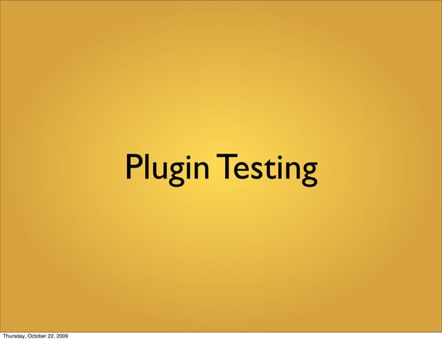 Plugin Testing