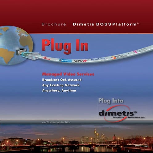 Plug Into Dimetis HDTV OSS