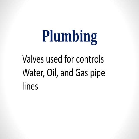 Plumbing valves ppt abdul samad 1-8-2018