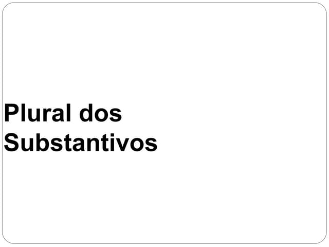 Plural dos substantivos