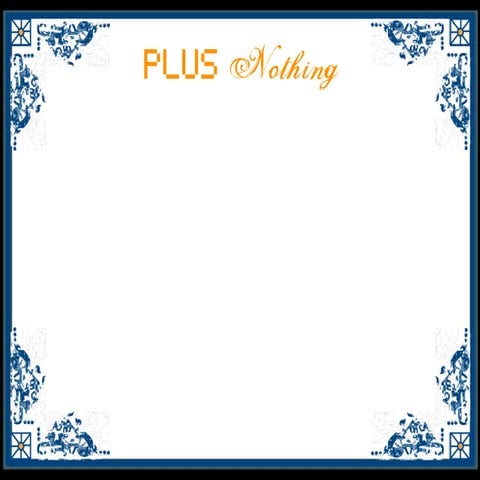 Plus Nothing Week 9 