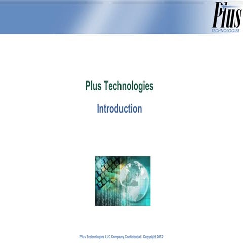 A Brief Introduction to Plus Technologies