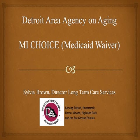 Medicaid Waiver: MI Choice Presentation
