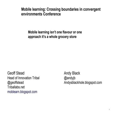  Mobile learning isn’t one flavour or one approach it’s a whole grocery store